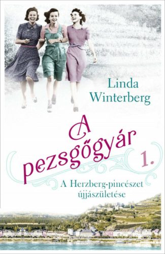 A pezsgőgyár 1. - A Herzberg-pincészet újjászületése - Linda Winterberg