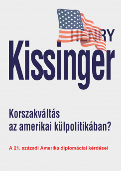 Korszakváltás az amerikai külpolitikában? - Henry Kissinger