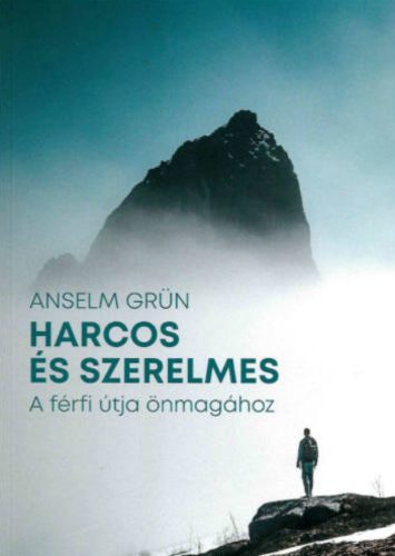 Harcos és szerelmes - Anselm Grün