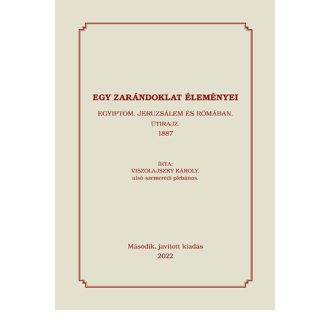 Egy zarándoklat éleményei - Viszolajszky Károly