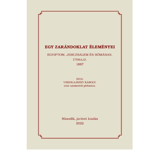 Egy zarándoklat éleményei - Viszolajszky Károly