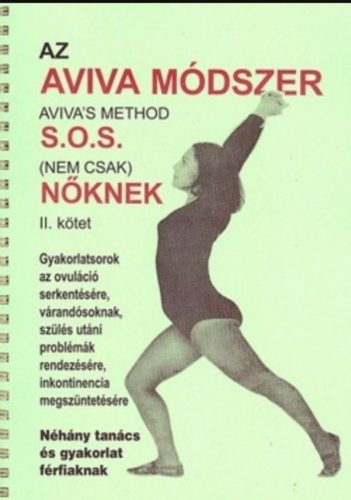 Az ​Aviva módszer 2. - S.O.S. (nem csak) nőknek - Aviva Steiner