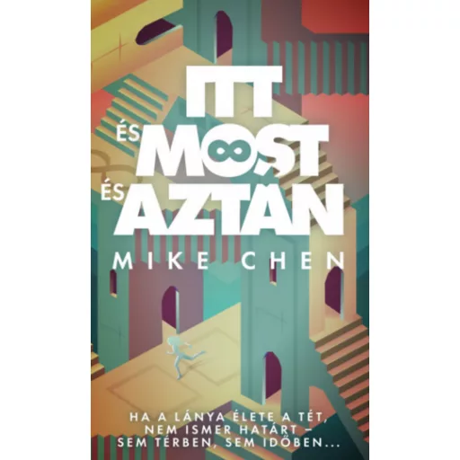 Itt és most és aztán - Mike Chen