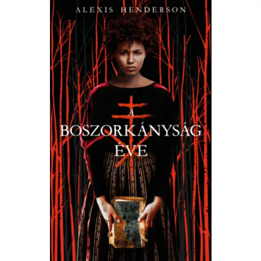 A boszorkányság éve - Alexis Henderson