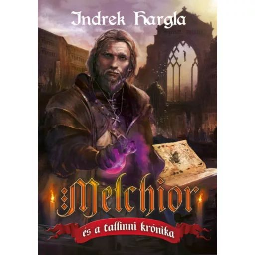 Melchior és a tallinni krónika - Indrek Hargla