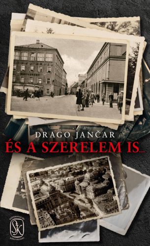 És a szerelem is...- Drago Jancar