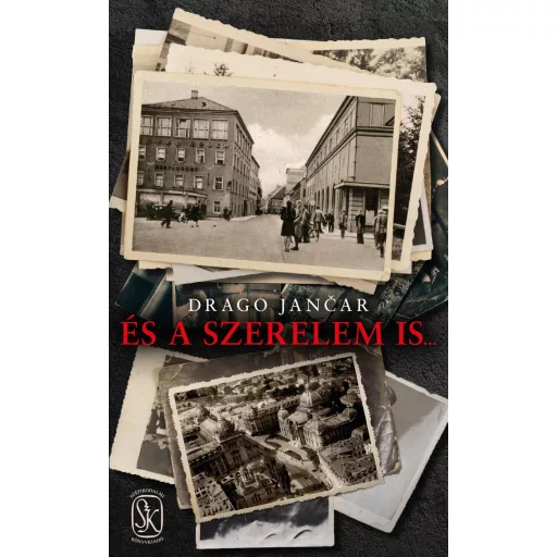 És a szerelem is...- Drago Jancar