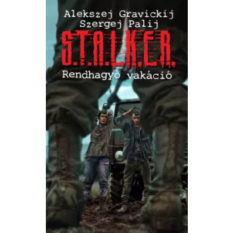 S.T.A.L.K.E.R. - Rendhagyó vakáció - Alekszej Gravickij