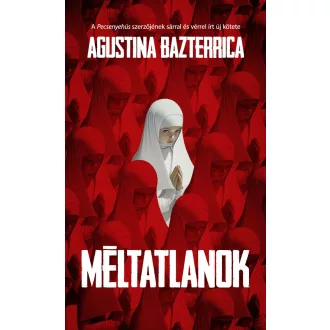 Méltatlanok - Agustina Bazterrica