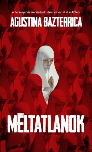 Méltatlanok - Agustina Bazterrica