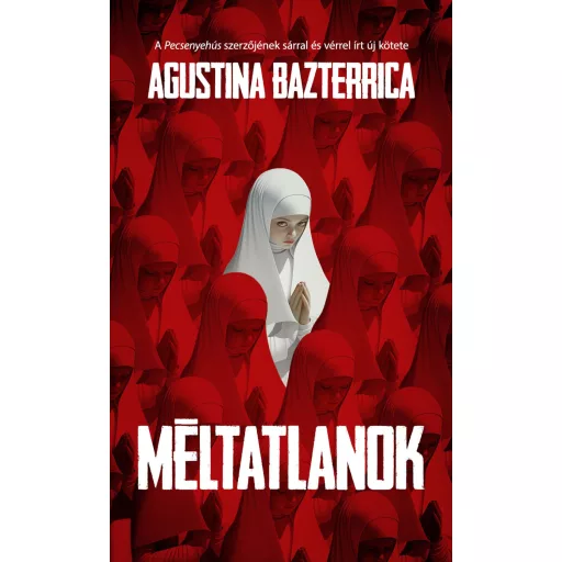 Méltatlanok - Agustina Bazterrica