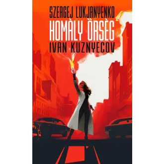 Homály Őrség - Szergej Lukjanyenko - Ivan Kuznyecov