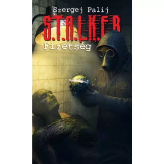 S.T.A.L.K.E.R. - Fizetség - Szergej Palij