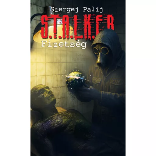 S.T.A.L.K.E.R. - Fizetség - Szergej Palij