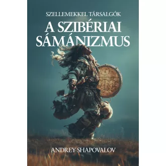 A szibériai sámánizmus - Andrey Shapovalov