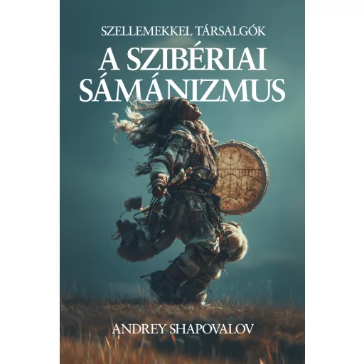 A szibériai sámánizmus - Andrey Shapovalov