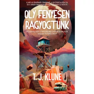 Oly fényesen ragyogtunk - T. J. Klune