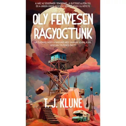 Oly fényesen ragyogtunk - T. J. Klune