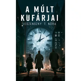 A múlt kufárjai - Jeszenszky T. Nóra