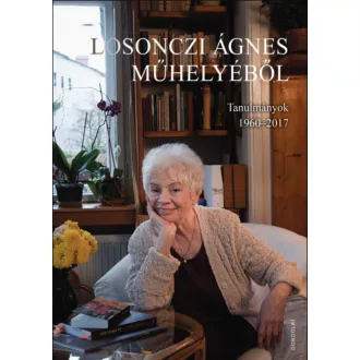 Losonczi Ágnes műhelyéből - Tanulmányok 1960-2017