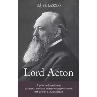 Lord Acton - Gájer László