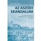 Az aszódi skandalum - Egy lelkészválasztási per társadalomtörténeti szemszögből 1847-1862 - Bozó-Szűcs Diána