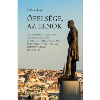 Őfelsége, az elnök - Halász Iván