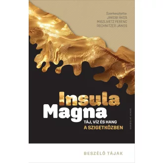 Insula magna - Táj, víz és hang a szigetközben