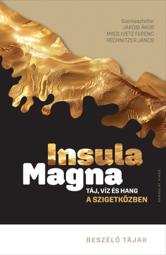 Insula magna - Táj, víz és hang a szigetközben