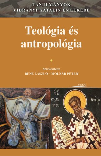 Teológia és antropológia - Tanulmányok Vidrányi Katalin emlékére