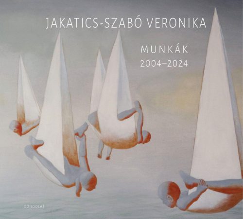 Munkák 2004-2024 - Jakatics-Szabó Veronika