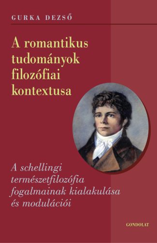 A romantikus tudományok filozófiai kontextusa - Gurka Dezső
