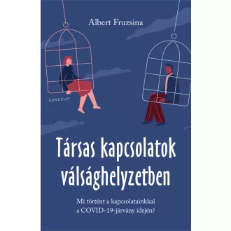   Társas kapcsolatok válsághelyzetben - Mi történt a kapcsolatainkkal a COVID-19-járvány idején - Albert Fruzsina