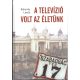 A televízió volt az életünk - Babiczky László