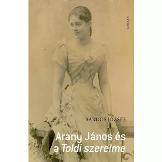 Arany János és a Toldi szerelme - Bárdos József