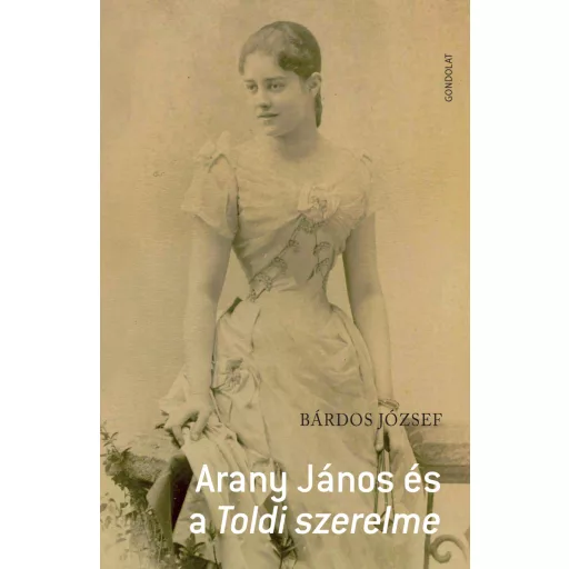 Arany János és a Toldi szerelme - Bárdos József