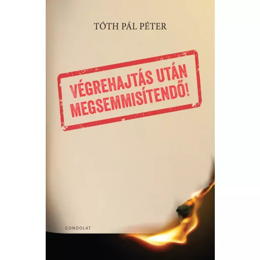 Végrehajtás után megsemmisítendő! - Tóth Pál Péter