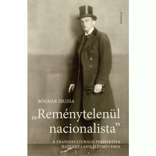 Reménytelenül nacionalista - Bognár Zsuzsa