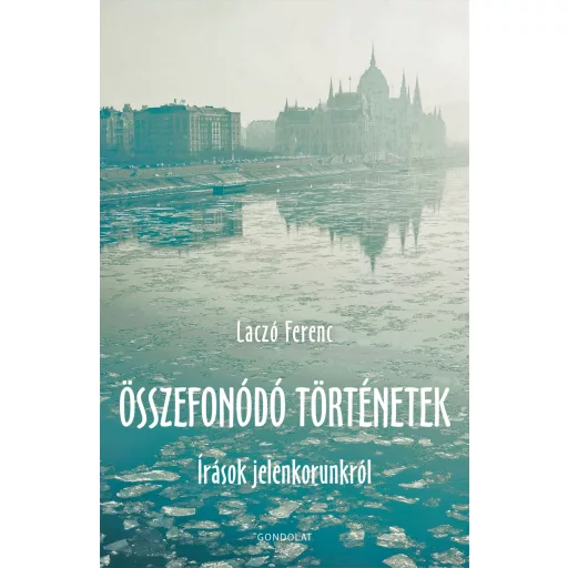 Összefonódó történetek - Laczó Ferenc