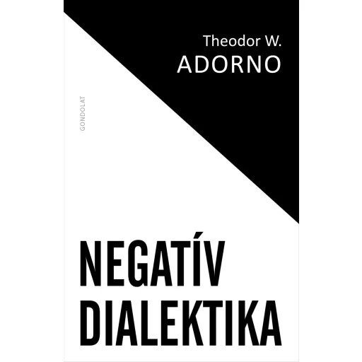 Negatív dialektika - Theodor W. Adorno