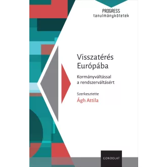Visszatérés Európába - Ágh Attila szerk.