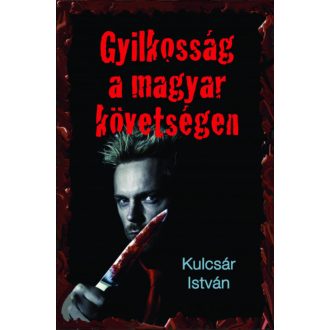 Gyilkosság a magyar követségen - Kulcsár István