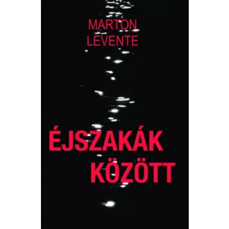 Éjszakák között - Marton Levente