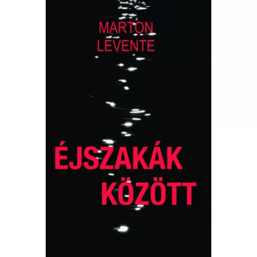 Éjszakák között - Marton Levente