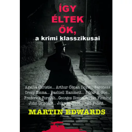 Így éltek ők, a krimi klasszikusai - Martin Edwards
