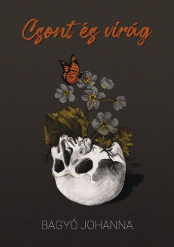 Csont és virág - Bagyó Johanna