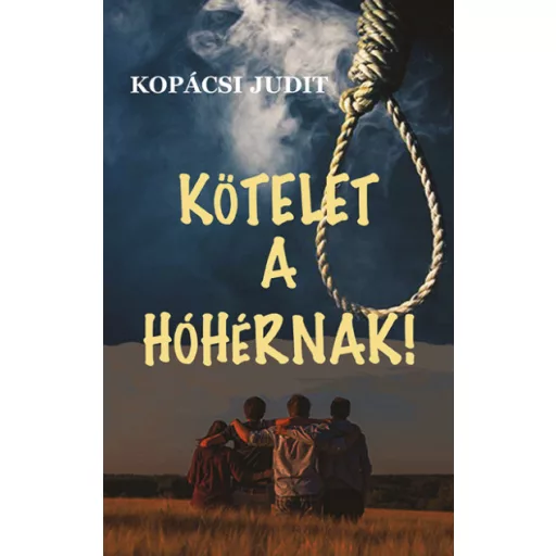 Kötelet a hóhérnak - Kopácsi Judit