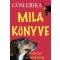 Mila könyve - A farkastól a csodakutyáig - Gős Erika