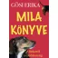 Mila könyve - A farkastól a csodakutyáig - Gős Erika
