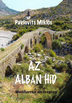 Az albán híd - Pavlovits Miklós